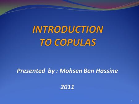 INTRODUCTION TO COPULAS