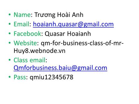 Name: Trương Hoài Anh  Facebook: Quasar Hoaianh