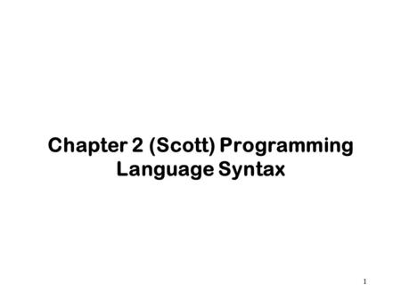 Chapter 2 (Scott) Programming Language Syntax