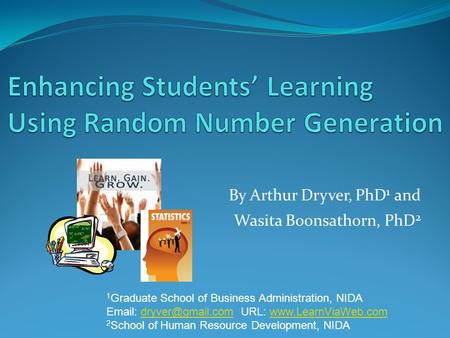 By Arthur Dryver, PhD 1 and Wasita Boonsathorn, PhD 2 1 Graduate School of Business Administration, NIDA   URL: