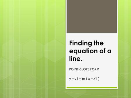 Finding the equation of a line.