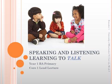 SPEAKING AND LISTENING LEARNING TO TALK