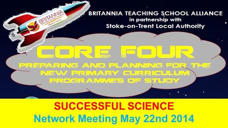 SUCCESSFUL SCIENCE Network Meeting May 22nd 2014.