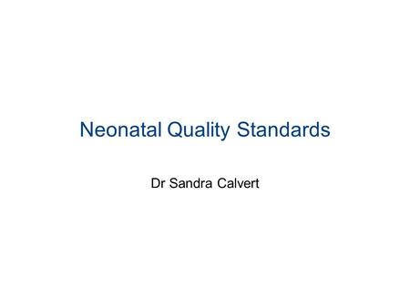 Neonatal Quality Standards