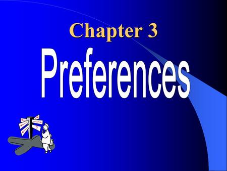 Chapter 3. * Prerequisite: A binary relation R on X is said to be Complete if xRy or yRx for any pair of x and y in X; Reflexive if xRx for any x in X;