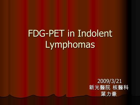 FDG-PET in Indolent Lymphomas