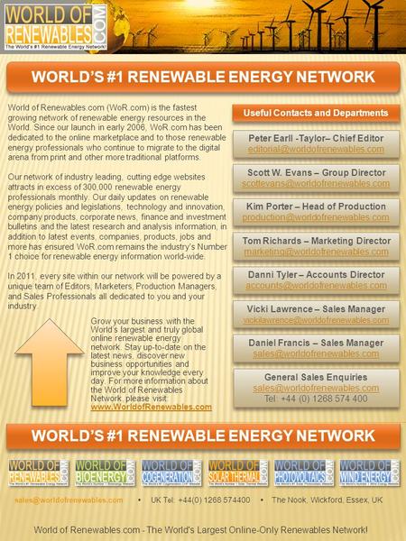 WORLD’S #1 RENEWABLE ENERGY NETWORK World of Renewables.com (WoR.com) is the fastest growing network of renewable energy resources in the World. Since.