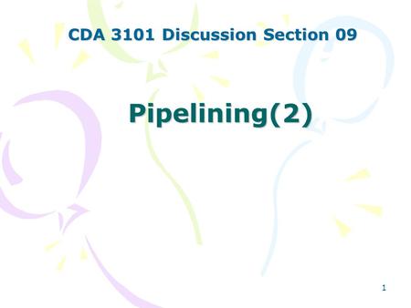 1 Pipelining(2) CDA 3101 Discussion Section 09. 2 Question 1 Identify all of the data dependencies and necessary forwarding in the following code. No.