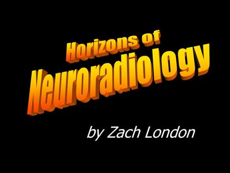 By Zach London. Goals Identify axial, sagittal, and coronal images Identify the following: –CT head without contrast –CT head with contrast –MRI brain.