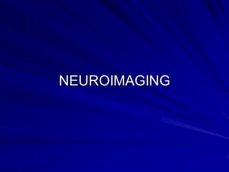 NEUROIMAGING. MR generally best tool for imaging the brain Non-contrast CT still used as first test for 2 common emergency indications: head trauma and.