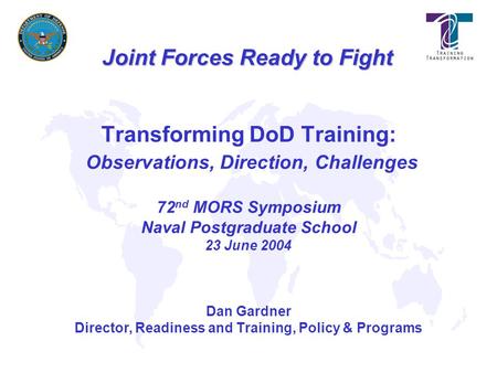 Dan Gardner Director, Readiness and Training, Policy & Programs