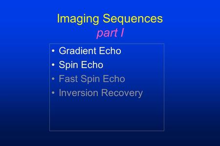 Imaging Sequences part I