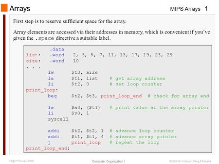 Arrays First step is to reserve sufficient space for the array.