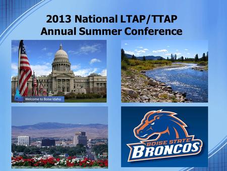 2013 National LTAP/TTAP Annual Summer Conference.