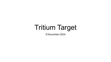 Tritium Target 9 December 2014. Overview Design and major subsystems Thermal/structural analysis Cell filling Vent and stack T2 detection and monitoring.