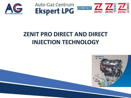 ZENIT PRO DIRECT AND DIRECT INJECTION TECHNOLOGY