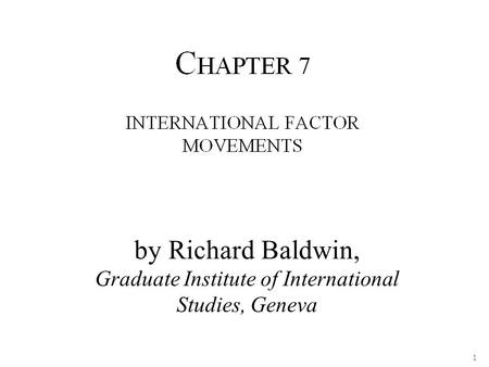 1 by Richard Baldwin, Graduate Institute of International Studies, Geneva.