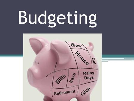 Budgeting. Starter questions.... What is budgeting?