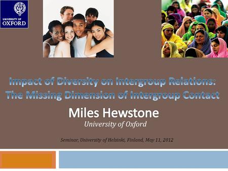 27/03/2012 University of Oxford Seminar, University of Helsinki, Finland, May 11, 2012.