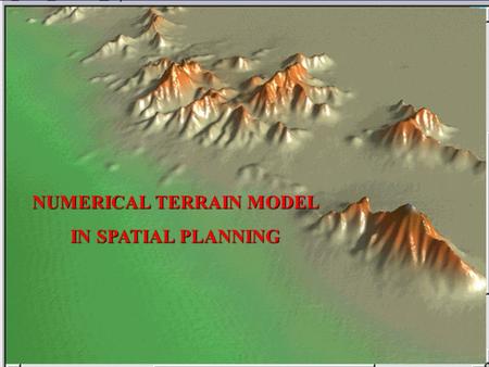 NUMERICAL TERRAIN MODEL IN SPATIAL PLANNING GRID DATA FORMAT.