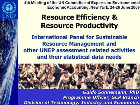 Resource Efficiency & Resource Productivity International Panel for Sustainable Resource Management and other UNEP assessment related activities and their.