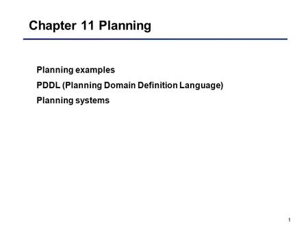 Chapter 11 Planning Planning examples