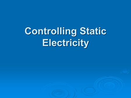 Controlling Static Electricity