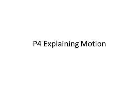 P4 Explaining Motion. Equations you need THRUST WEIGHT AIR RESISTANCE Forces on the rocket at T=0 seconds.