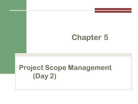 Project Scope Management (Day 2)