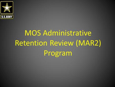 MOS Administrative Retention Review (MAR2) Program