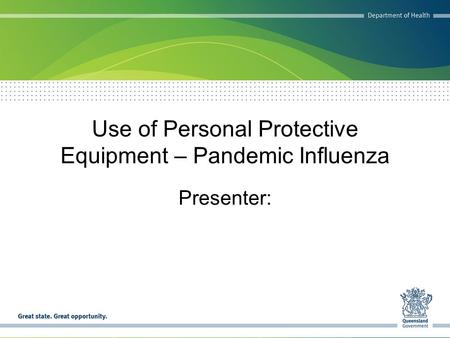 Use of Personal Protective Equipment – Pandemic Influenza