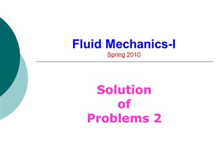 Fluid Mechanics-I Spring 2010