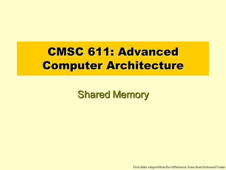 CMSC 611: Advanced Computer Architecture