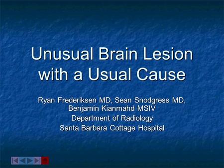 Unusual Brain Lesion with a Usual Cause