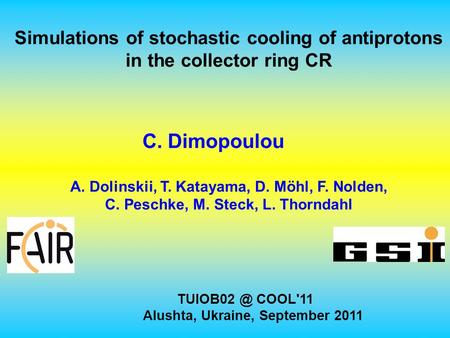 C. Dimopoulou A. Dolinskii, T. Katayama, D. Möhl, F. Nolden,