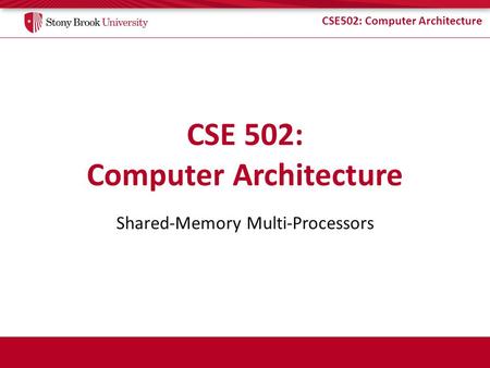 CSE 502: Computer Architecture