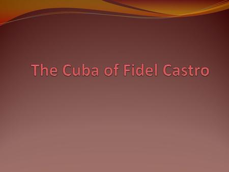 The Cuba of Fidel Castro