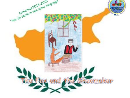 Comenius 2013-2015 “We all smile in the same language”