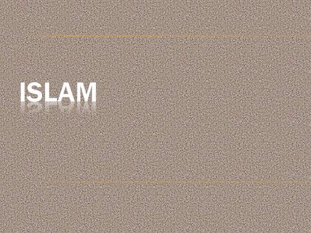  Islam began in the city of Mecca in the Arabian Peninsula in the 600s AD.  Muhammad began to hear the voice of the angel Gabriel, calling on him to.