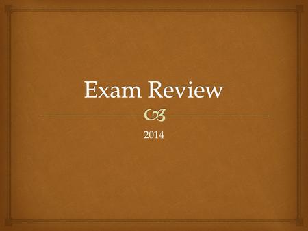 Exam Review 2014.