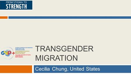 TRANSGENDER MIGRATION Cecilia Chung, United States.