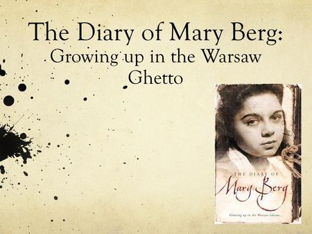 The Diary of Mary Berg: Growing up in the Warsaw Ghetto