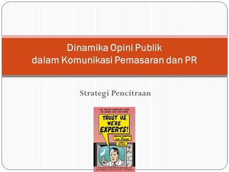 Dinamika Opini Publik dalam Komunikasi Pemasaran dan PR