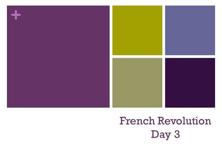 + French Revolution Day 3. + Review – see Instead of Board Notes Day 3 1. What is evidence of secularization from yesterday’s lesson? 2. What is evidence.