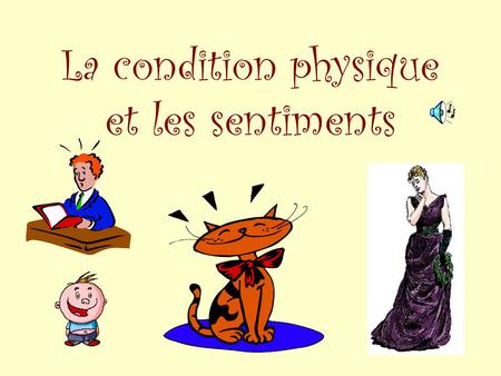 La condition physique et les sentiments