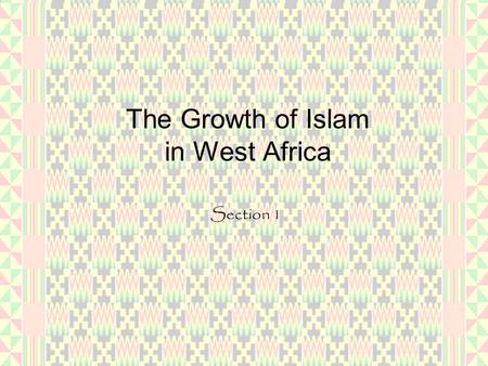 The Growth of Islam in West Africa