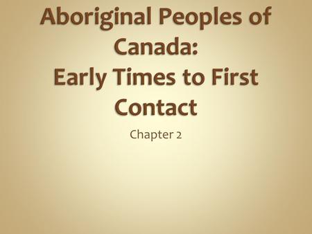 Chapter 2. Came to Canada at 3 different times and for 3 different reasons: – 1 st – Mohawk and Oneida 1670 b/c of missionary efforts of the Jesuits (French.