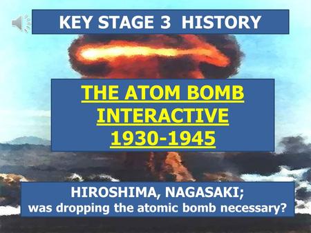 was dropping the atomic bomb necessary?