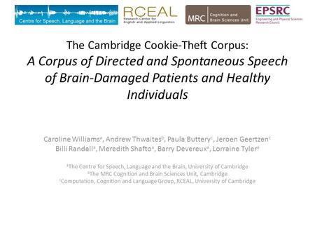 The Cambridge Cookie-Theft Corpus: A Corpus of Directed and Spontaneous Speech of Brain-Damaged Patients and Healthy Individuals Caroline Williamsa, Andrew.