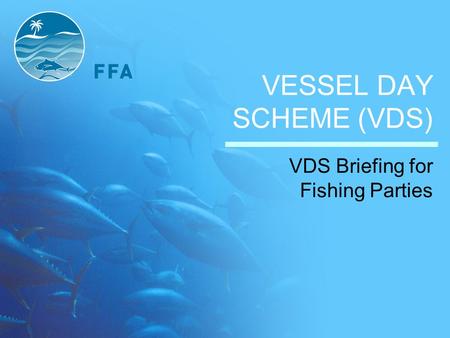 VESSEL DAY SCHEME (VDS)